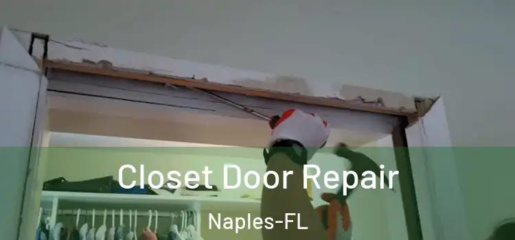  Closet Door Repair Naples-FL