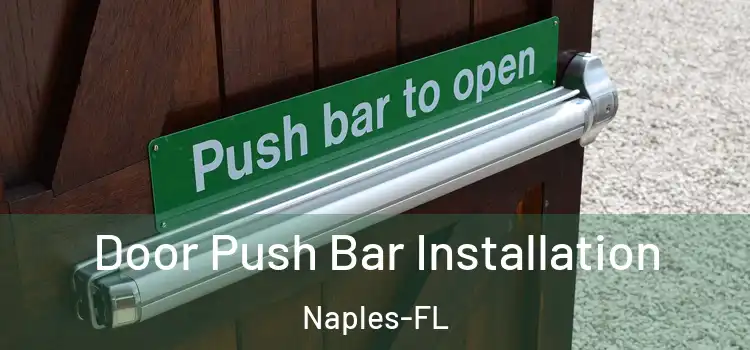  Door Push Bar Installation Naples-FL